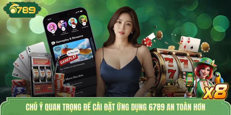 Tải App 6789 - Thỏa Thích Đặt Cược, Tính Bảo Mật Cao 4 Chú ý quan trọng để cài đặt ứng dụng 6789 an toàn hơn
